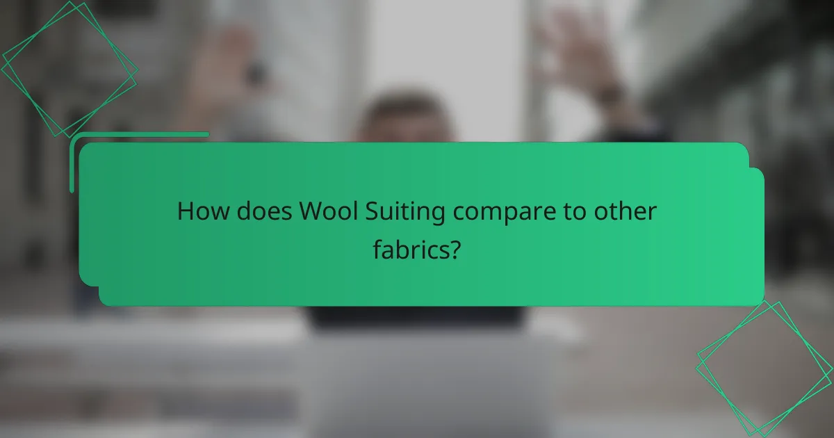 How does Wool Suiting compare to other fabrics?