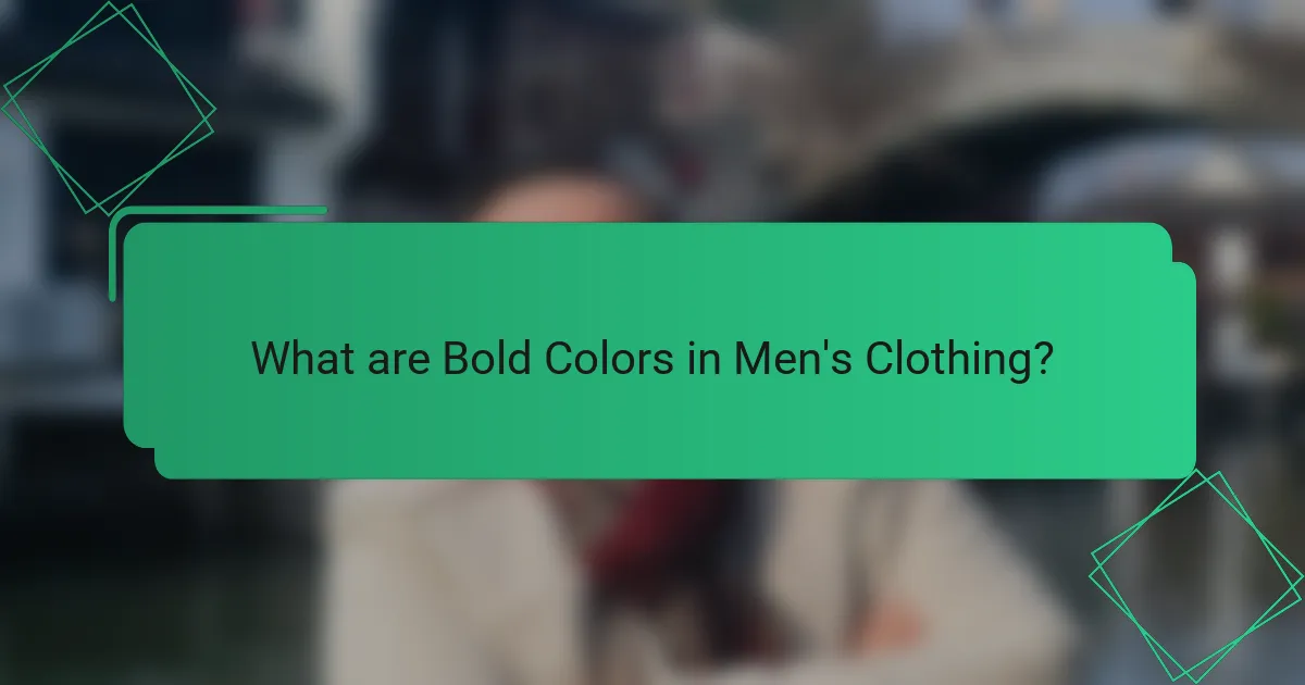 What are Bold Colors in Men's Clothing?