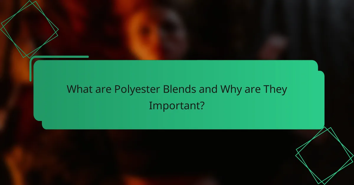 What are Polyester Blends and Why are They Important?