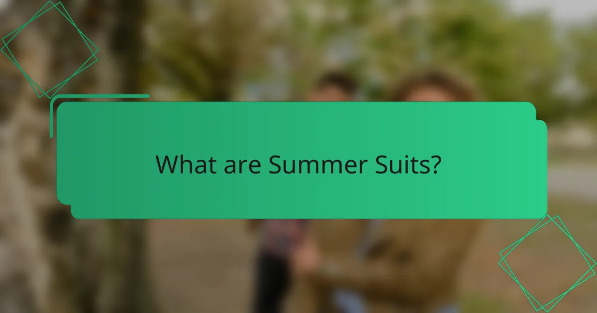What are Summer Suits?