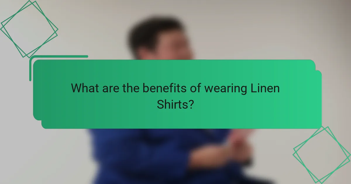 What are the benefits of wearing Linen Shirts?