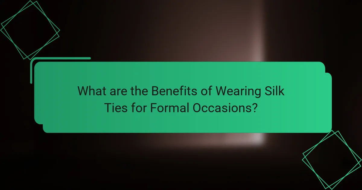 What are the Benefits of Wearing Silk Ties for Formal Occasions?