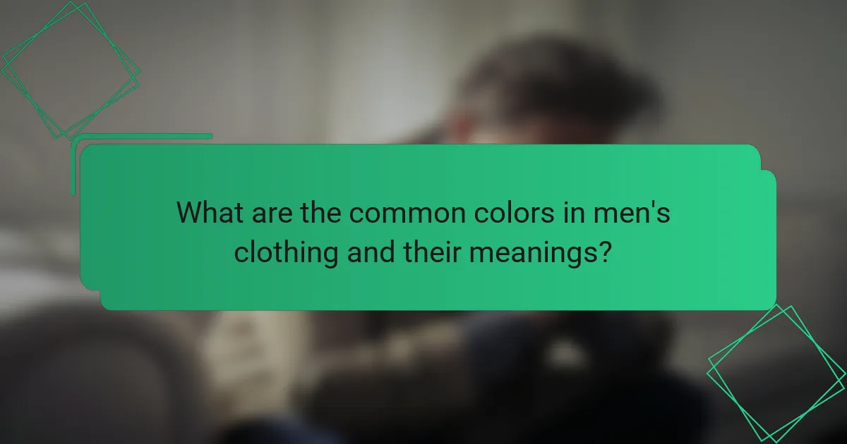 What are the common colors in men's clothing and their meanings?