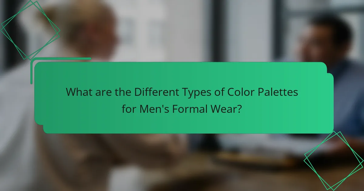 What are the Different Types of Color Palettes for Men's Formal Wear?