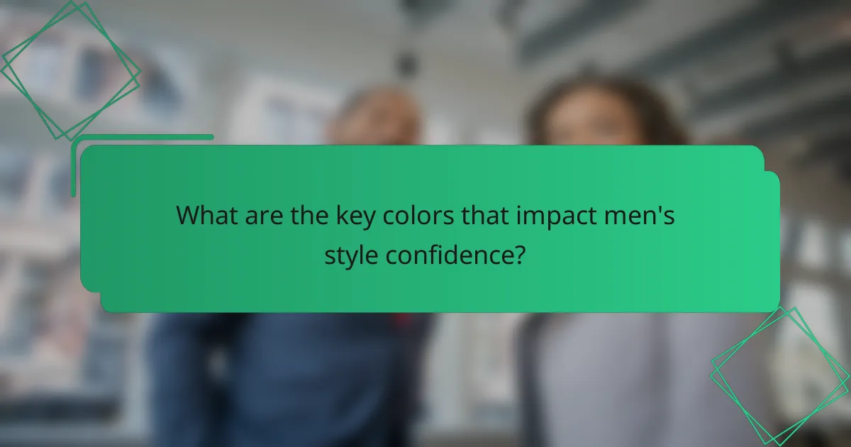 What are the key colors that impact men's style confidence?