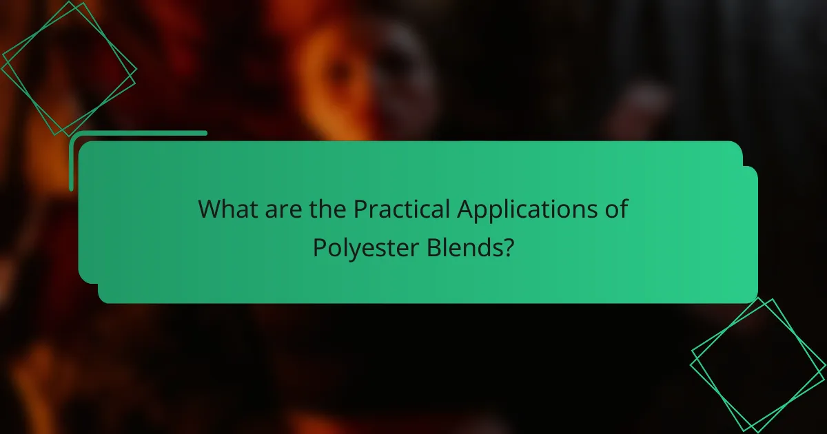 What are the Practical Applications of Polyester Blends?