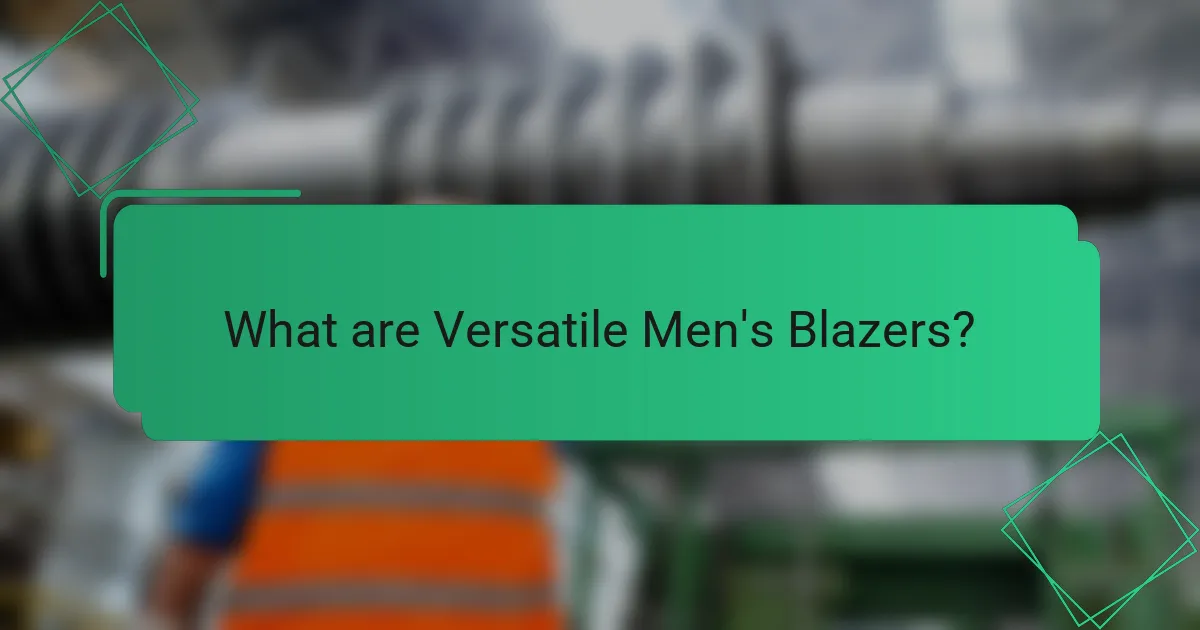 What are Versatile Men's Blazers?