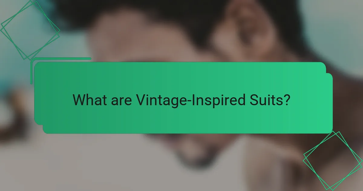 What are Vintage-Inspired Suits?