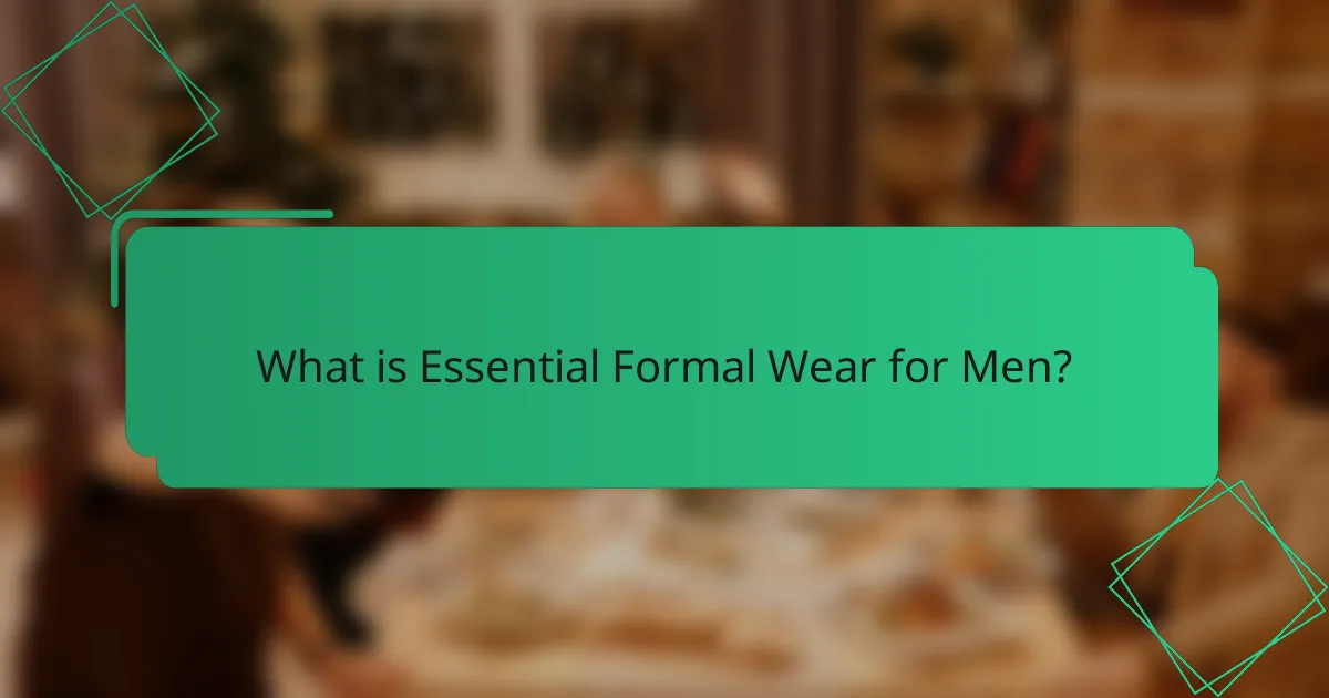 What is Essential Formal Wear for Men?