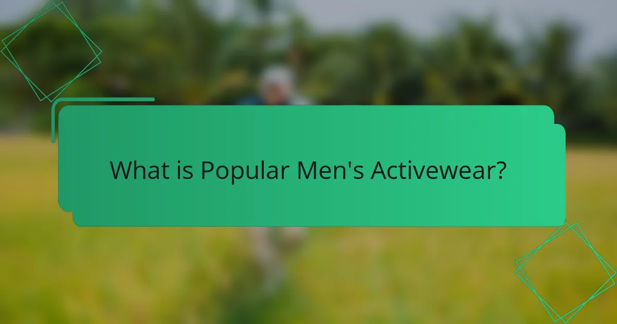 What is Popular Men's Activewear?